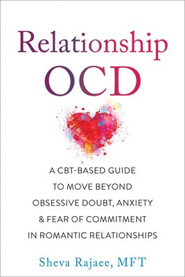 Relationship Ocd: A Cbt-Based Guide to Move Beyond Obsessive Doubt, Anxiety, and Fear of Commitment in Romantic Relationships foto