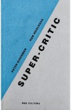Super-critic - Peter Eisenman, Rem Koolhaas