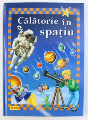 CALATORIE IN SPATIU de ALEXANDRE WAJNBERG , ilustratii de VIVIANA MARIANI si GUSTAVO REGALADO , 2008 foto