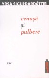 CENUSA SI PULBERE-YRSA SIGURDARDOTTIR-334616