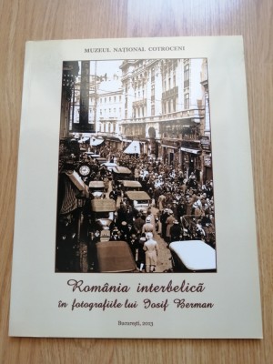 Album Romania Interbelica in fotografiile lui Iosif Berman, 2013 foto