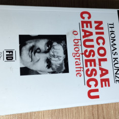 Thomas Kunze - Nicolae Ceausescu. O biografie (Editura Vremea, 2002)