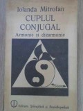 Cuplul Conjugal: Armonie si Dizarminie - Iolanda Mitrofan, Psihologie, 1989, Stiintifica, 276 pagini