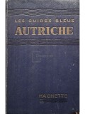 Jacques Legros - Les guides bleus - Autriche (Editia: 1957)