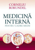 Medicina internă pentru cadre medii - Paperback brosat - Corneliu Borundel - All