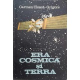 ERA COSMICA SI TERRA-CARMEN CLOSCA-GRIGORE-258907