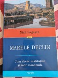 Marele declin Cum decad institutiile si mor economiile, Niall Ferguson