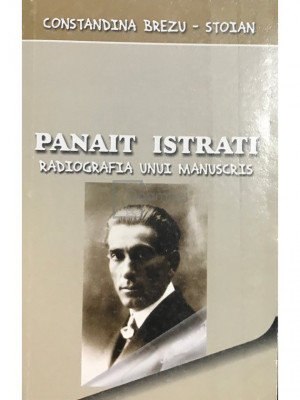 Constandina Brezu-Stoian - Panait Istrati radiografia unui manuscris (editia 2007) foto