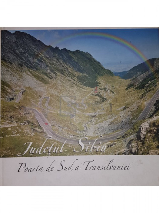 Radu Stanese (coord) - Judetul Sibiu - Poarta de Sud a Transilvaniei (editia 2014)