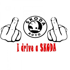 Sticker auto , zFuck You I Drive a Skoda, , Autocolant Amuzant Personalizare Auto