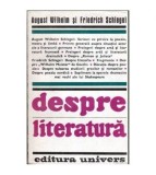 August Wilhelm si Friedrich Schlegel - Despre literatura - 103314