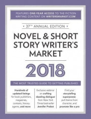 Novel &amp;amp; Short Story Writer&amp;#039;s Market 2018: The Most Trusted Guide to Getting Published foto