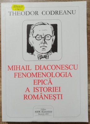 Mihail Diaconescu, fenomenologia epica a istoriei romanesti - Theodor Codreanu foto
