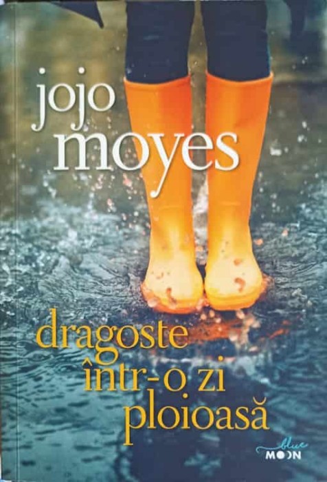 DRAGOSTE INTR-O ZI PLOIOASA-JOJO MOYES-267733