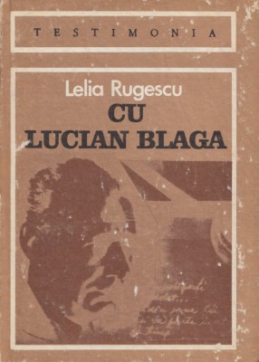 Rugescu, L. - CU LUCIAN BLAGA, ed. Dacia, Cluj-Napoca, 1985 foto