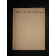 George Oprescu - Sculptura romaneasca (1965, editie cartonata)