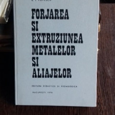 FORJAREA SI EXTRUZIUNEA METALELOR SI ALIAJELOR - V.I. POPESCU