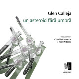 Un asteroid fara umbra | Glen Calleja, 2024, Casa De Editura Max Blecher