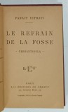 LE REFRAIN DE LA FOSSE - NERRANTSOULA - par PANAIT ISTRATI , 1927