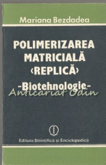 Polimerizarea Matriciala Replica. Biotehnologie - Mariana Bezdadea foto
