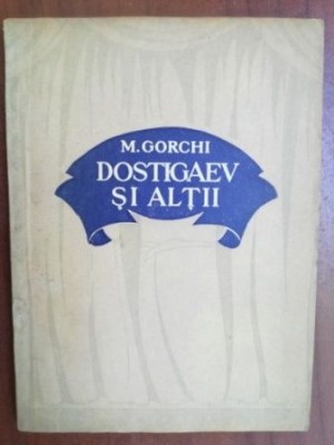 Dostigaev si altii- M. Gorchi foto