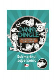 Danny Dingle. Submarinul supersonic - Paperback brosat - Angie Lake - Aramis