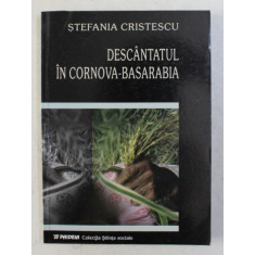 DESCANTATUL IN CORNOVA - BASARABIA DE STEFANIA CRISTESCU , 2003