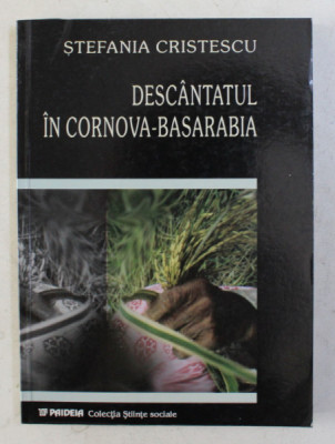 DESCANTATUL IN CORNOVA - BASARABIA de STEFANIA CRISTESCU , 2003 foto