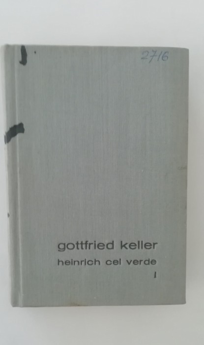 myh 415f - BPT - Gottfried Keller - Heinrich cel Mare - volumul 1 - ed 1970