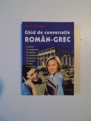 GHID DE CONVERSATIE ROMAN - GREC de VALERIU MARDARE , 2002 , EDITIA A II+a foto