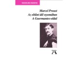 Az eltűnt idő nyom&aacute;ban III. - A Guermantes-oldal - Marcel Proust