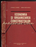 Economia Si Organizarea Constructiilor - Cornel Olariu - Tiraj: 4465 Exemplare