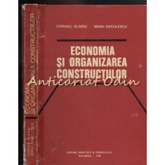 Economia Si Organizarea Constructiilor - Cornel Olariu - Tiraj: 4465 Exemplare