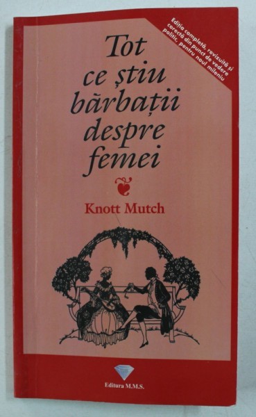 TOT CE STIU BARBATII DESPRE FEMEI de KNOTT MUTCH , 2006 *PREZINTA HALOURI DE APA