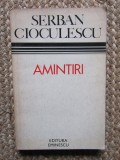 Serban Cioculescu - Amintiri (Editura Eminescu, 1975)