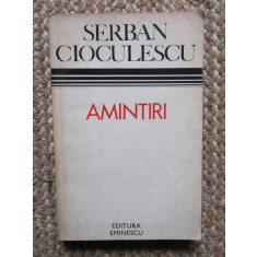 Serban Cioculescu - Amintiri (Editura Eminescu, 1975)