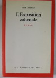 L &#039; EXPOSITION COLONIALE , roman par ERIK ORSENNA , 1988