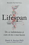 Cumpara ieftin Lifespan. De ce imbatranim si cum sa nu o mai facem (AP128)