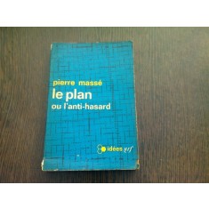 LE PLAN OU L&#039;ANTI-HASARD - PIERRE MASSE (CARTE IN LIMBA FRANCEZA)