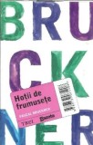 Hotii de frumusete - Pascal Bruckner