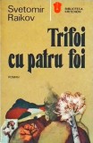 Svetomir Raikov - Trifoi cu patru foi