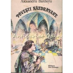 Povesti Nazdravane - Alexandru Bardieru
