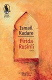 Firida Rusinii Roman Ismail Kadare Carti Fictiune Humanitas Fiction Carte brosata