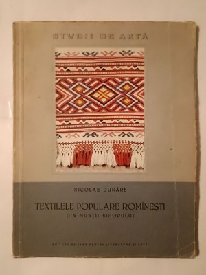 Nicolae Dunăre - Textilele populare rom&amp;acirc;nești din Munții Bihorului (1959) foto