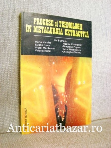 Procese si tehnologii in metalurgia extractiva - Ilie Butnariu