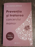 Preventia si tratarea cancerului mamar Gjhid de nutritie- Diana Artene