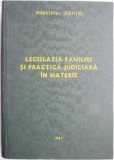 Legislatia familiei si practica judiciara in materie 1987 (putin uzata)