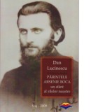 Parintele Arsenie Boca, un sfant al zilelor noastre - Dan Lucinescu