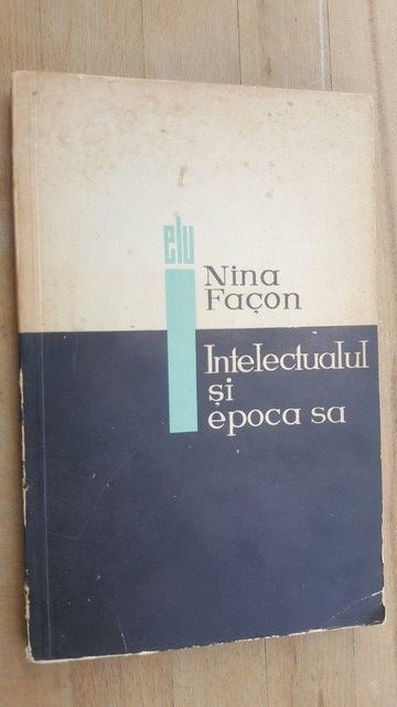 Intelectualul si epoca sa- Nina Facon