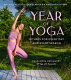 Year of Yoga (Yoga with Kassandra, Yin Yoga, Vinyasa Yoga, Lunar Yoga): Rituals for Every Day and Every Season